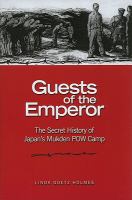 Guests of the emperor : the secret history of Japan's Mukden POW camp /