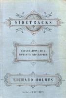 Sidetracks : explorations of a romantic biographer /