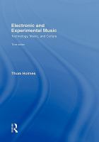 Electronic and experimental music : technology, music, and culture /