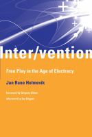 Inter/vention free play in the age of electracy /