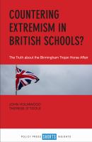 Countering extremism in British schools? : the truth about the Birmingham Trojan Horse affair /
