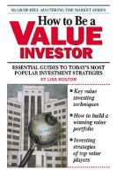 How to be a value investor essential guides to today's most popular investment strategies /