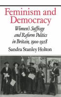 Feminism and democracy : women's suffrage and reform politics in Britain, 1900-1918 /