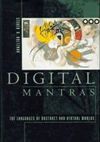 Digital mantras : the languages of abstract and virtual worlds /
