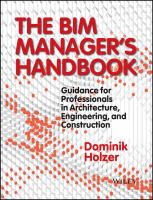 The BIM manager's handbook Guidance for professionals in architecture, engineering, and construction /
