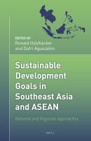 Sustainable Development Goals in Southeast Asia and ASEAN : National and Regional Approaches.