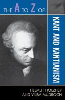 The A to Z of Kant and Kantianism.