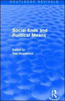 Social Ends and Political Means (Routledge Revivals).