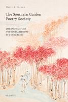 The Southern Garden Poetry Society : literary culture and social memory in Guangdong /