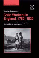 Child workers in England, 1780-1820 parish apprentices and the making of the early industrial labour force /