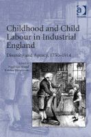 Childhood and Child Labour in Industrial England : Diversity and Agency, 1750-1914.
