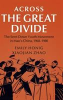 Across the great divide : the sent-down youth movement in Mao's China, 1968-1980 /