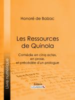 Les Ressources de Quinola : Comédie en cinq actes, en prose, et précédée d'un prologue