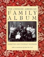 The Chinese American family album /