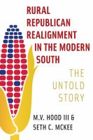 Rural Republican realignment in the modern South : the untold story /