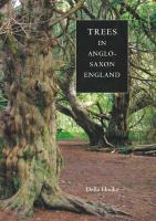 Trees in Anglo-Saxon England : literature, lore and landscape /