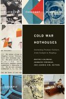 Cold War Hothouses : Inventing Postwar Culture, from Cockpit to Playboy.