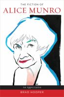 The fiction of Alice Munro an appreciation /