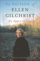 The fiction of Ellen Gilchrist : an appreciation /