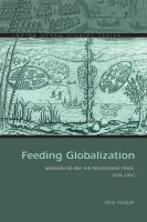 Feeding globalization : Madagascar and the provisioning trade, 1600/1800 /