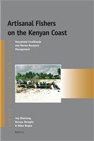 Artisanal fishers on the Kenyan coast household livelihoods and marine resource management /