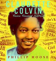 Claudette Colvin : twice toward justice /