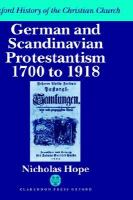 German and Scandinavian Protestantism, 1700-1918 /