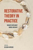 Restorative Theory in Practice : Insights into What Works and Why.