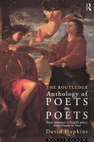 The Routledge Anthology of Poets on Poets : Poetic Responses to English Poetry from Chaucer to Yeats.