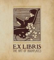 Ex libris : the art of bookplates /