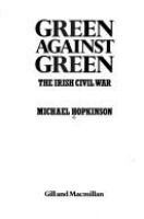 Green against green : the Irish Civil War /