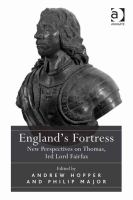 England's Fortress : New Perspectives on Thomas, 3rd Lord Fairfax.