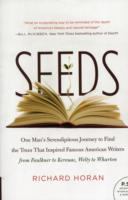 Seeds : one man's serendipitous journey to find the trees that inspired famous American writers from Faulkner to Kerouac, Welty to Wharton /