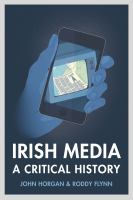 Irish media a critical history /