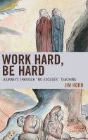 Work hard, be hard journeys through "no excuses" teaching /