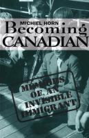 Becoming Canadian : Memoirs of an Invisible Immigrant /