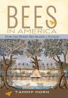 Bees in America : how the honey bee shaped a nation /