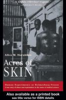 Acres of skin human experiments at Holmesburg Prison : a story of abuse and exploitation in the name of medical science /