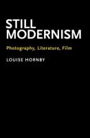 Still modernism : photography, literature, film /