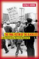 The final victim of the blacklist : John Howard Lawson, dean of the Hollywood Ten /