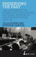 Preserving the past : the University of Sydney and the Unified National System of higher education, 1987-96 /