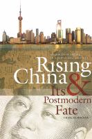 Rising China and Its Postmodern Fate : Memories of Empire in a New Global Context.