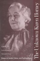 The unknown Karen Horney : essays on gender, culture, and psychoanalysis /