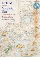 Ireland in the Virginian sea colonialism in the British Atlantic /