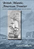 British Atlantic, American frontier : spaces of power in early modern British America /