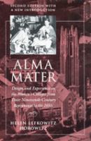 Alma mater : design and experience in the women's colleges from their nineteenth-century beginnings to the 1930s /