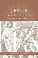 Jesus and the Politics of Roman Palestine.