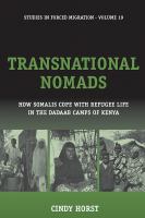 Transnational Nomads : How Somalis Cope with Refugee Life in the Dadaab Camps of Kenya.