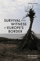 Survival and witness at Europe's border : the afterlives of a disaster /