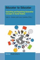 Educator to Educator : Unpacking and Repacking Generative Concepts in Social Studies.